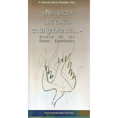 No quiero que estéis en la ignorancia