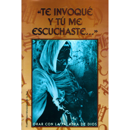 Te invoqué y Tú me escuchaste